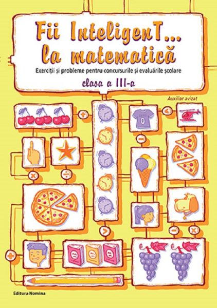 Cartea Fii inteligent... la matematica - Clasa 3