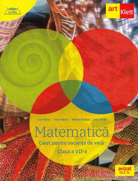 Cartea Matematica - Clasa 7 - Caiet pentru vacanta de vara de Liviu Stroie, Ioan Balica, Marius Perianu, Paula Balica