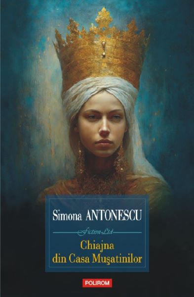 Chiajna din Casa Musatinilor – Simona Antonescu