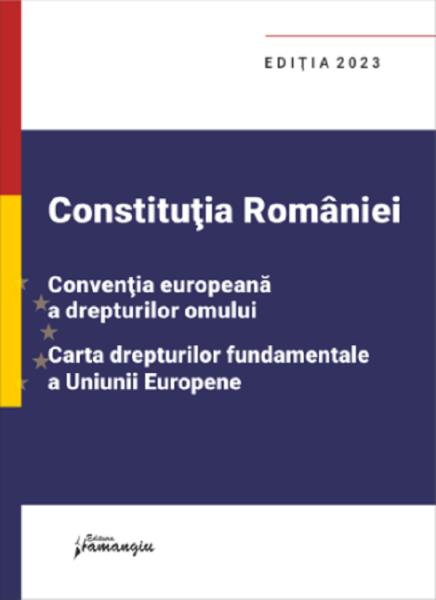 Cartea Constitutia Romaniei Ed.2023 – Editura HAMANGIU