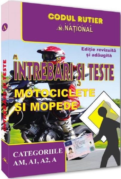 Cartea Intrebari si teste pentru obtinerea permisului de conducere categoria AM, A1, A2, A