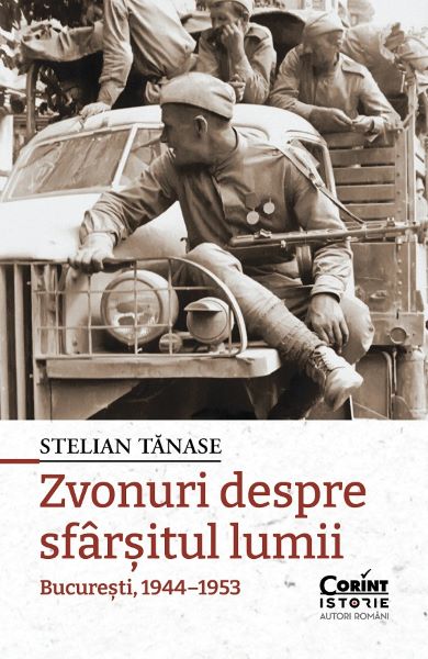 Cartea Zvonuri despre sfarsitul lumii. Bucuresti, 1944-1953 de Stelian Tanase