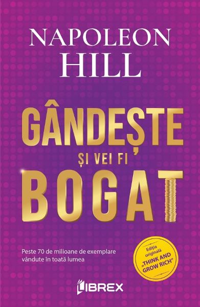 Cartea Gandeste si vei fi bogat de Napoleon Hill