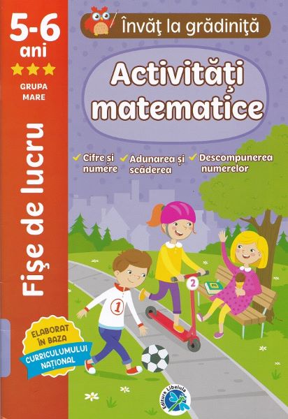Cartea Activitati matematice 5-6 ani. Fise de lucru. Invat la gradinita de Luminita Albu