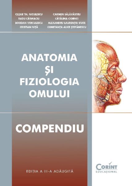 Cartea Anatomia si fiziologia omului. Compendiu de Carmaciu Carmen Salavastru, Cezar Th.Niculescu, Bogdan Voiculescu, Cristian Nita
