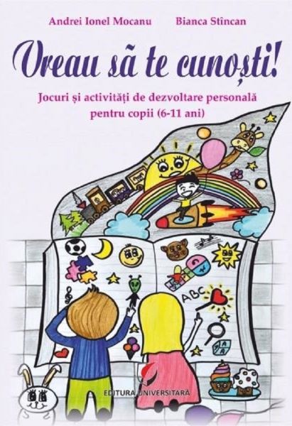 Cartea Vreau sa te cunosti! Jocuri si activitati de dezvoltare personala de Bianca Stincan, Andrei Ionel Mocanu