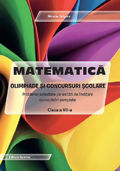 Cartea Matematica. Olimpiade si concursuri scolare - Clasa 7