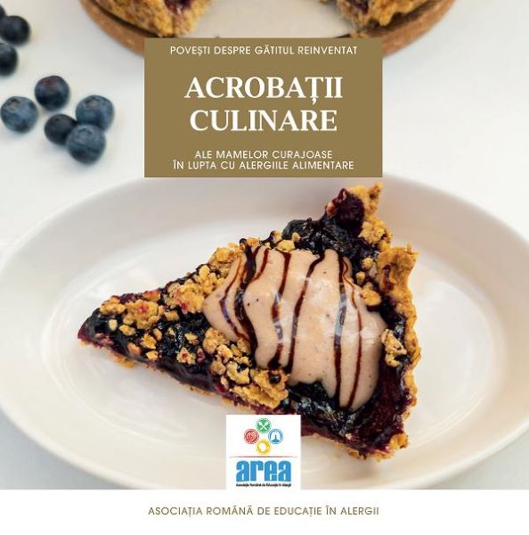 Cartea Acrobatii culinare ale mamelor curajoase in lupta cu alergiile alimentare Vol.1 de Asociatia Romana De Educatie In Alergii