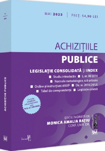 Cartea Achizitiile publice Act. mai 2023 de Monica Amalia Ratiu – Editura UNIVERSUL JURIDIC