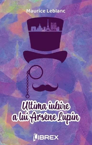 Cartea Ultima iubire a lui Arsene Lupin