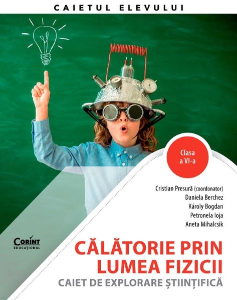 Cartea Calatorie prin lumea fizicii - Clasa 6 - Caiet de explorare stiintifica