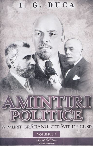 Cartea Amintiri politice Vol.3: A murit Bratianu otravit de rusi? de I.G. Duca
