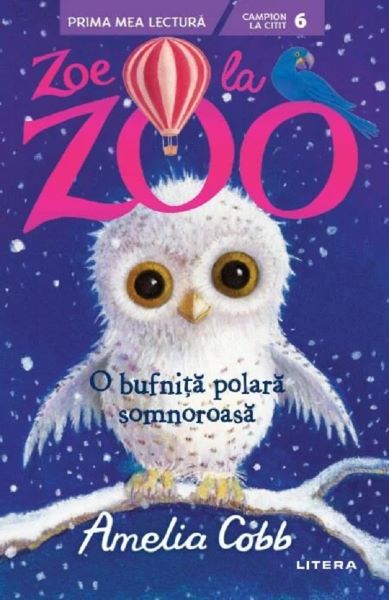 Cartea Zoe la Zoo. O bufnita polara somnoroasa de Amelia Cobb – Editura LITERA