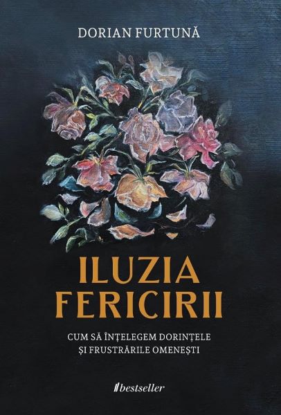 Cartea Iluzia fericirii de Dorian Furtuna