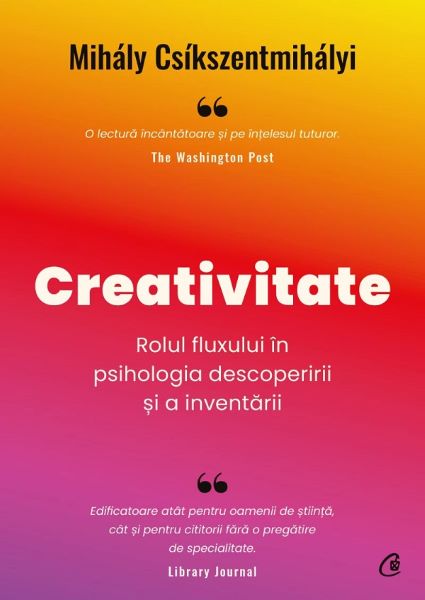 Cartea Creativitate. Rolul fluxului in psihologia descoperirii si a inventarii