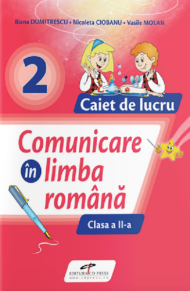 Cartea Comunicare in limba romana - Clasa 2 - Caiet de lucru de Iliana Dumitrescu, Nicoleta Ciobanu, Vasile Molan