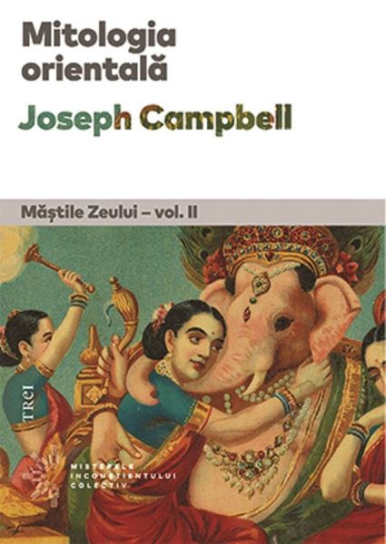 Cartea Mitologia Orientala. Mastile Zeului Vol.2 de Joseph Campbell