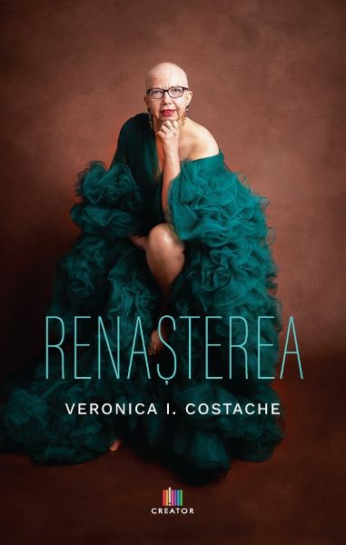Cartea Renasterea de Veronica I. Costache