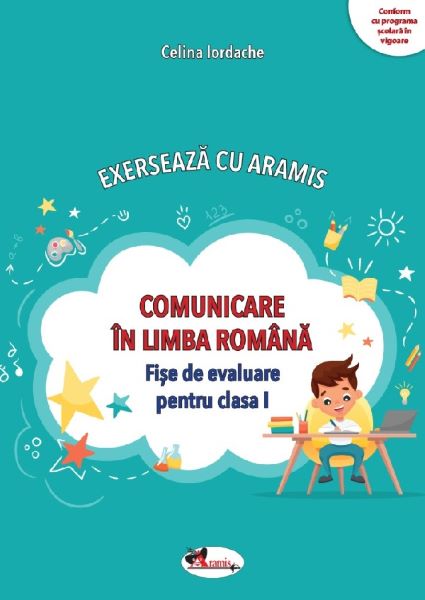 Cartea Comunicare in limba romana. Exerseaza cu Aramis - Clasa 1 - Fise de evaluare de Celina Iordache