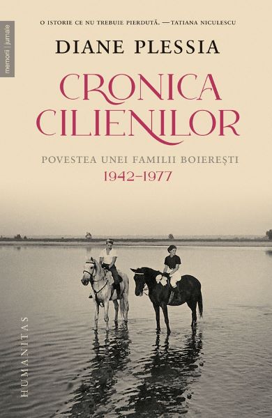 Cartea Cronica Cilienilor. Povestea unei familii boieresti 1942-1977 de Diane Plessia