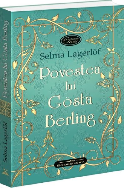 Cartea Povestea lui Gosta Berling de Selma Lagerlof