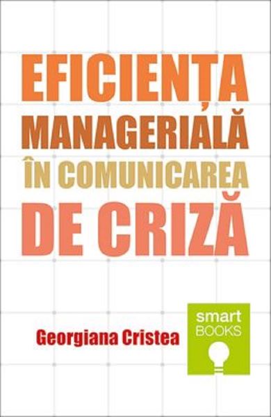 Cartea Eficienta manageriala in comunicarea de criza de Georgiana Cristea