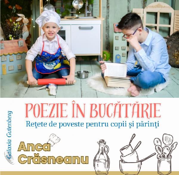 Cartea Poezie in bucatarie. Retete de poveste pentru copii si parinti de Anca Crasneanu