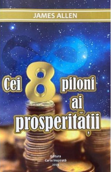 Cartea Cei 8 piloni ai prosperitatii de James Allen
