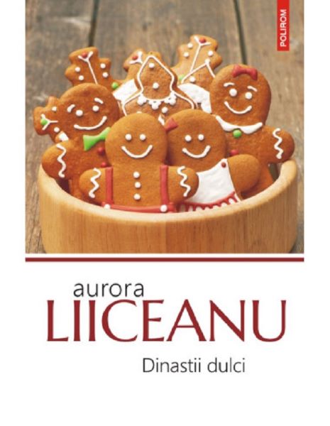 Cartea Dinastii dulci de Aurora Liiceanu