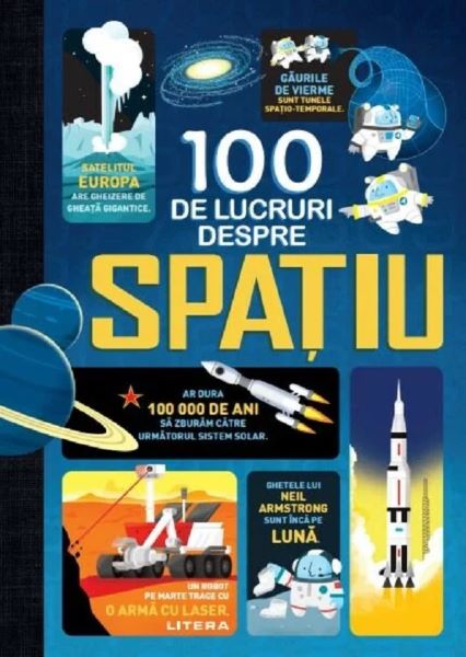 Cartea 100 de lucruri despre spatiu de Autor Anonim – Editura LITERA