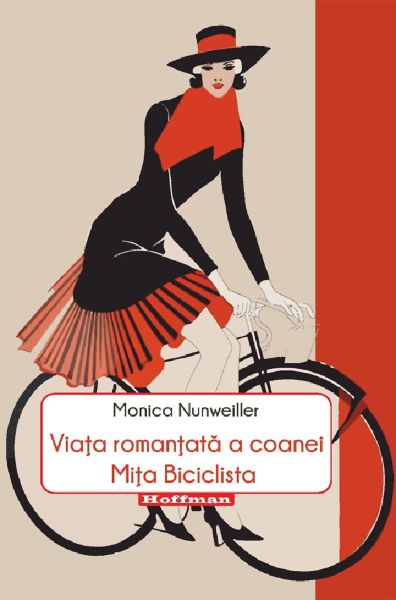 Cartea Viata romantata a coanei Mita Biciclista de Monica Nunweiller