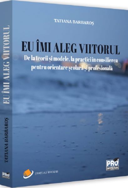 Cartea Eu imi aleg viitorul de Tatiana Barbaros