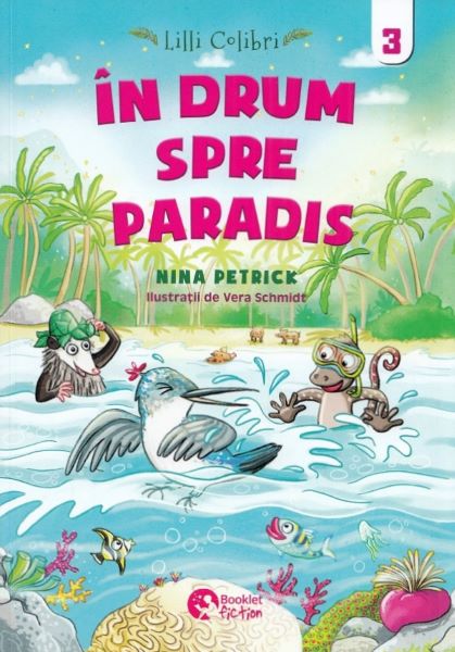Cartea Lilli Colibri. In drum spre Paradis Vol.3 de Nina Petrick, Vera Schmidt