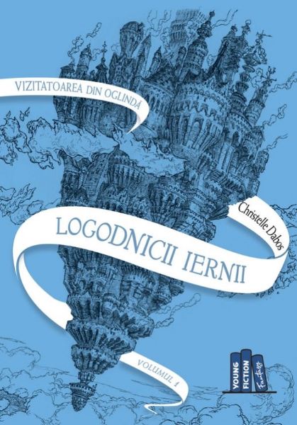 Cartea Logodnicii iernii. Saga vizitatoarea din oglinda Vol.1 de Christelle Dabos