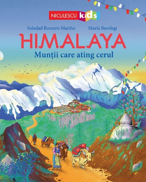 Cartea Himalaya. Muntii care ating cerul de Soledad Romero Marino, Maria Beorlegi
