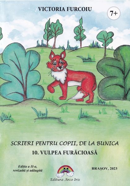 Cartea Scrieri pentru copii de la bunica Vol.10: Vulpea furaciosa de Victoria Furcoiu – Editura ARCO IRIS