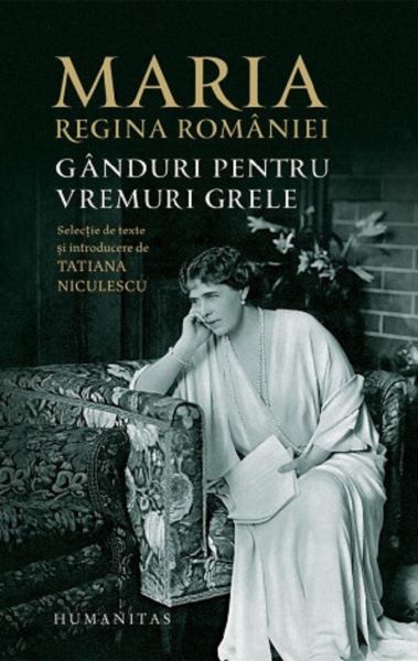 Cartea Ganduri pentru vremuri grele de Regina Maria