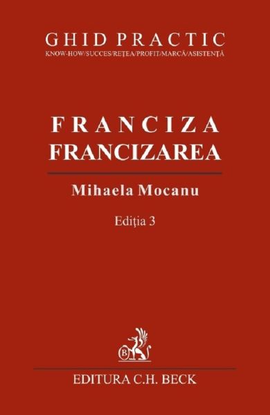 Franciza, francizarea. Ghid practic Ed.3, Mihaela Mocanu – copertă