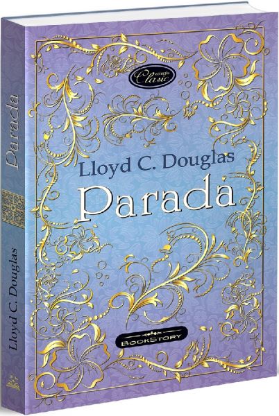 Cartea Parada de Lloyd C. Douglas – Editura BOOKSTORY