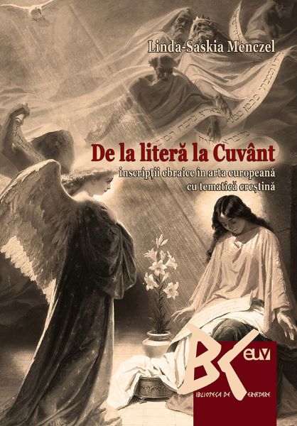 De la litera la cuvant. Inscriptii ebraice in arta europeana cu tematica crestina, Linda-saskia Menczel – copertă