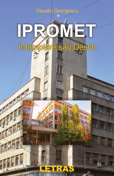 Cartea Ipromet. Intamplare sau destin de Claudiu Georgescu