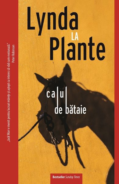 Cartea Calul de bataie de Lynda La Plante – Editura CRIME SCENE PRESS
