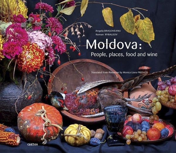 Cartea Moldova: People, places, food and wine de Roman Rybaleov, Angela Brasoveanu