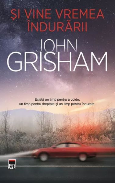 Si vine vremea indurarii, John Grisham – copertă