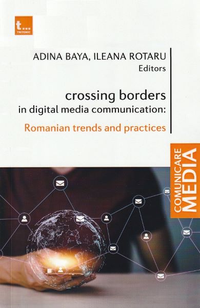 Cartea Crossing borders in digital media communication de Ileana Rotaru, Adina Baya