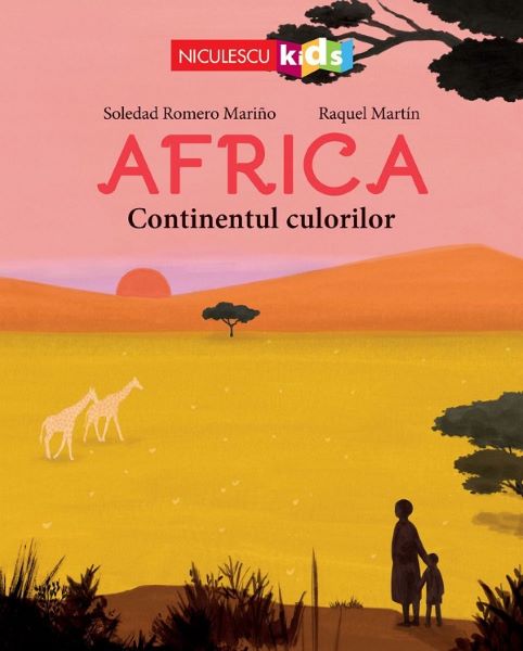 Cartea Africa. Continentul culorilor de Raquel Martin