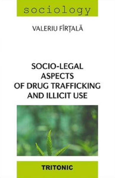 Cartea Socio-legal aspects of drug trafficking and illicit use de Valeriu Firtala
