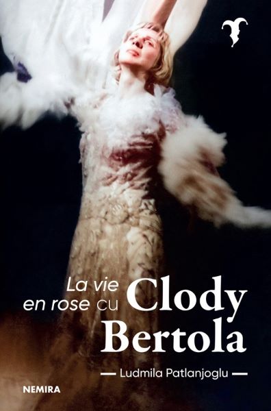 Cartea La vie en rose cu Clody Bertola de Ludmila Patlanjoglu