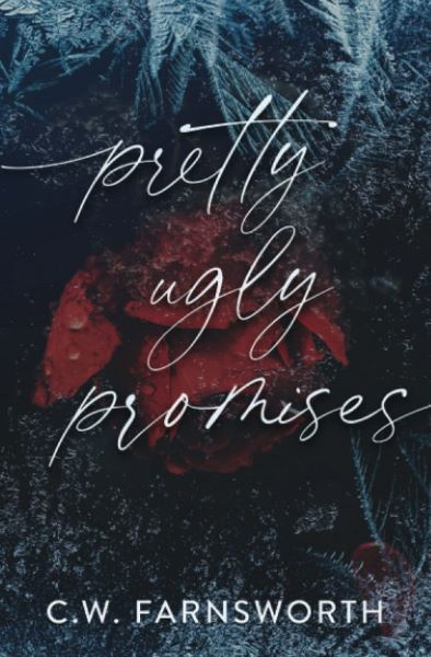 Cartea Pretty Ugly Promises de C. W. Farnsworth