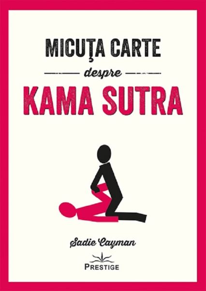 Cartea Micuta carte despre Kama Sutra de Sadie Cayman
